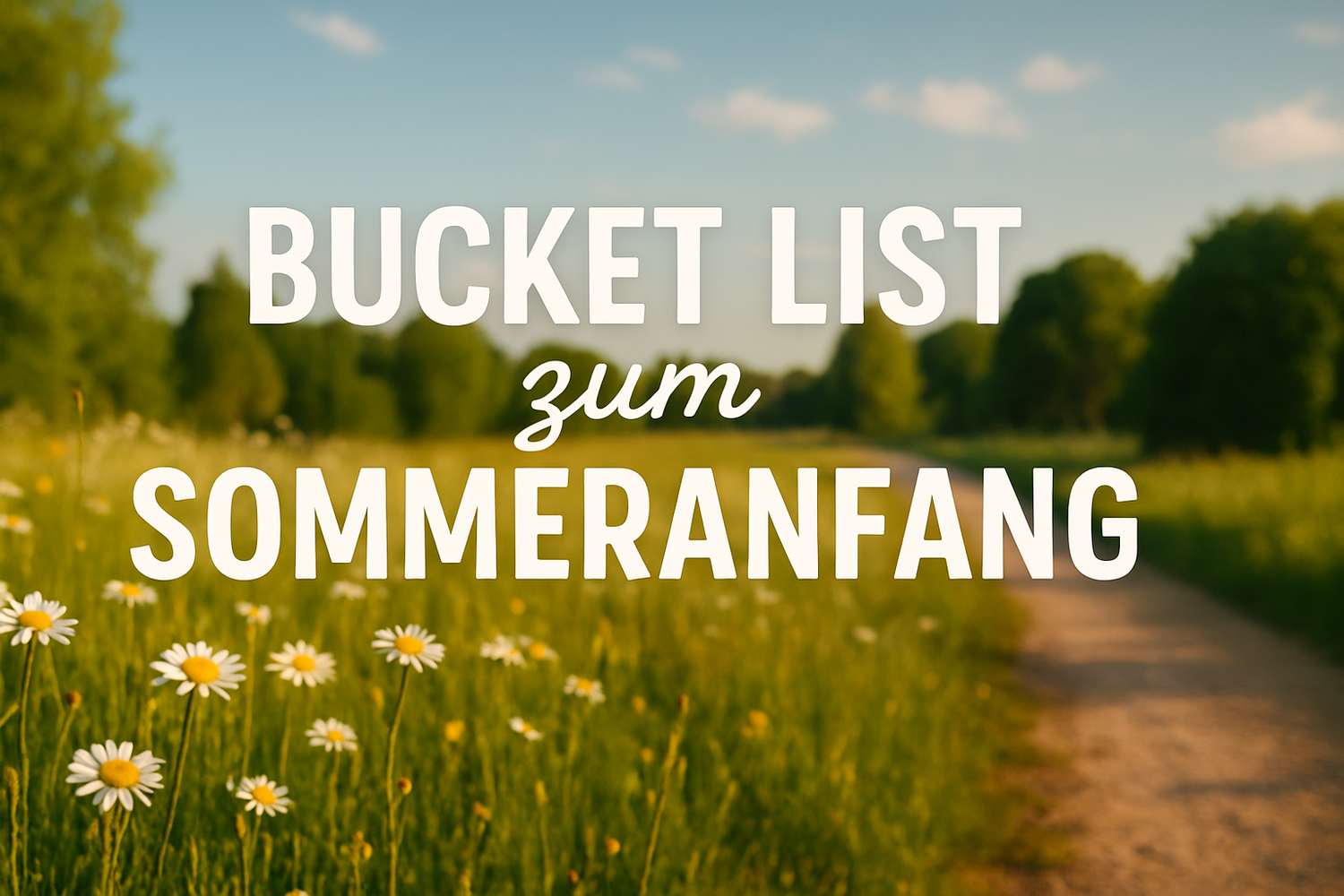 Bucket List zum Sommeranfang